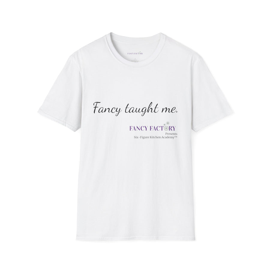 Fancy Taught Me Unisex Softstyle T-Shirt